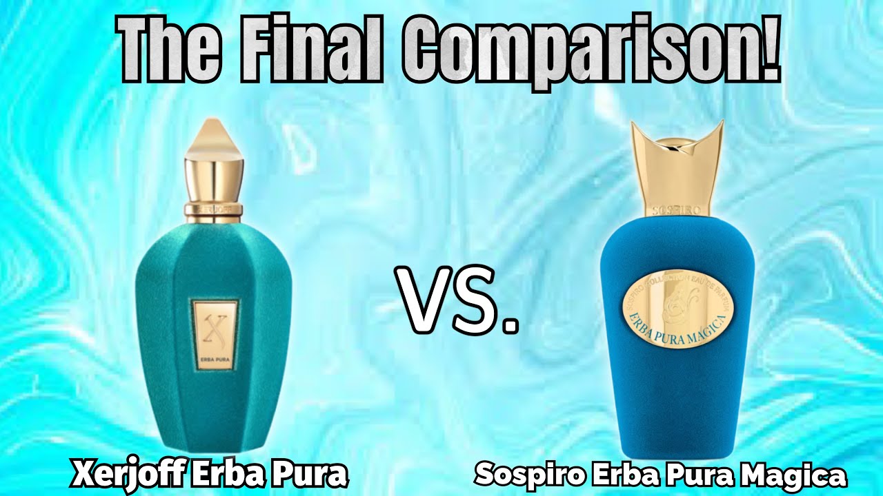 THE FINAL COMPARISON! XERJOFF ERBA PURA VS SOSPIRO ERBA PURA MAGICA REVIEW