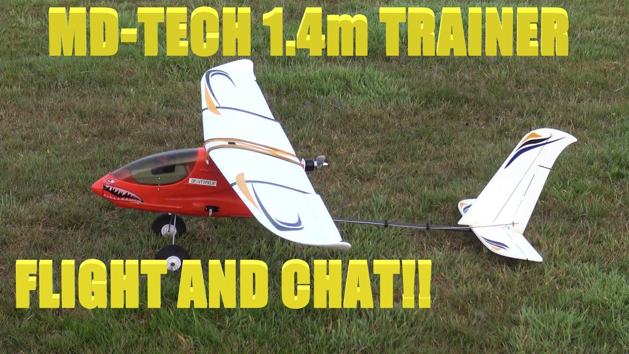 MD-TECH 1.4m TRAINER FLIGHT AND CHAT!!