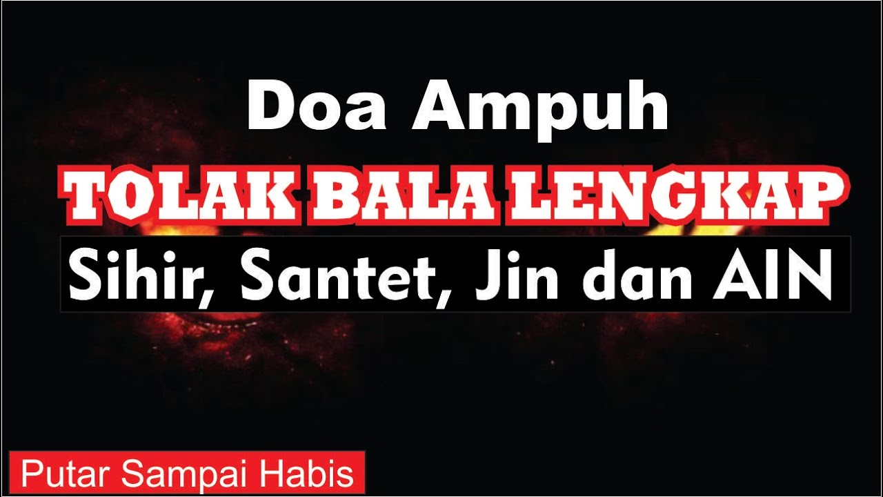 ▶Doa Tolak Bala Lengkap untuk Menangkal Sihir, Santet dan P3ny@k1t Ain