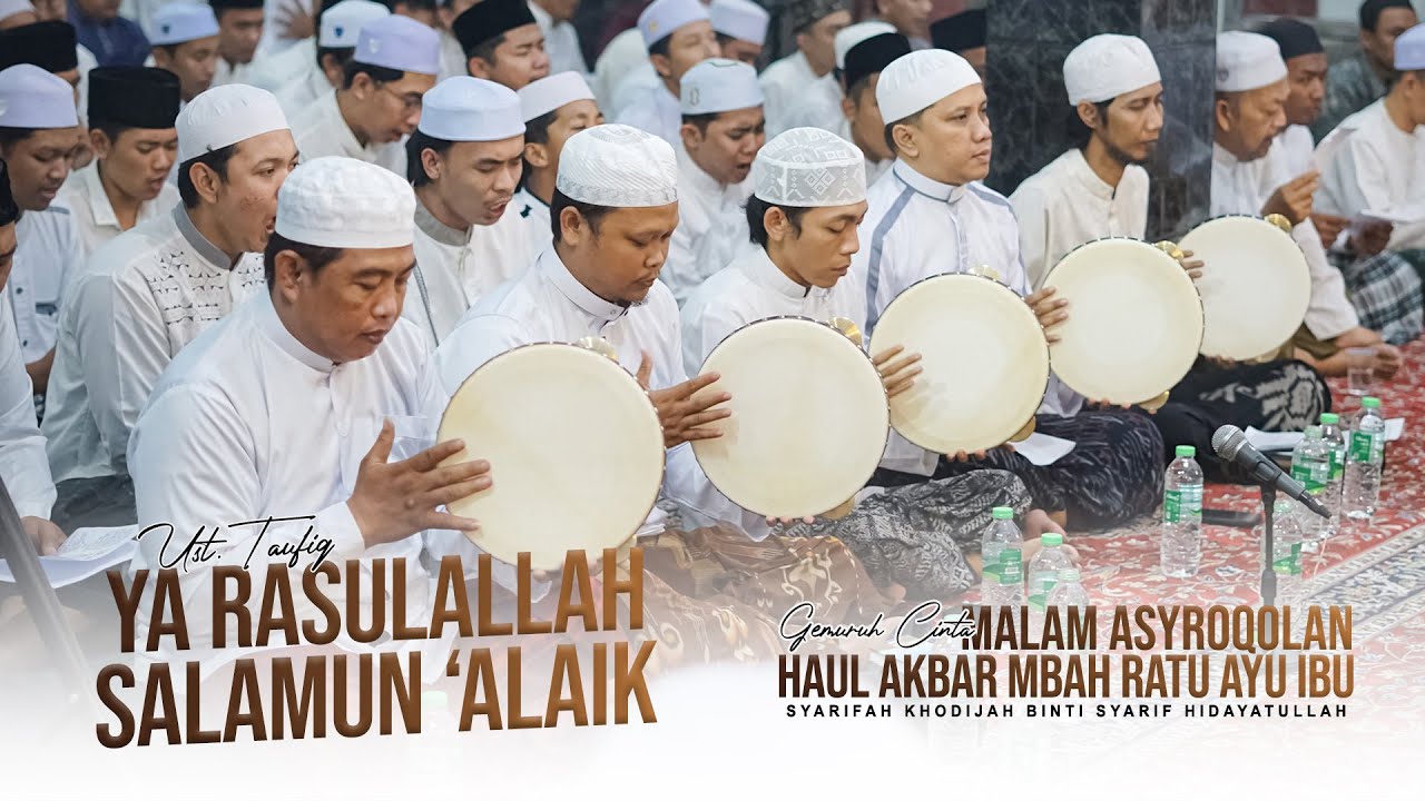 Ya Rasulallah Salamun 'Alaik (Ust. Taufiq) - Malam Asyroqolan || Haul Syarifah Khodijah Bangil 2025