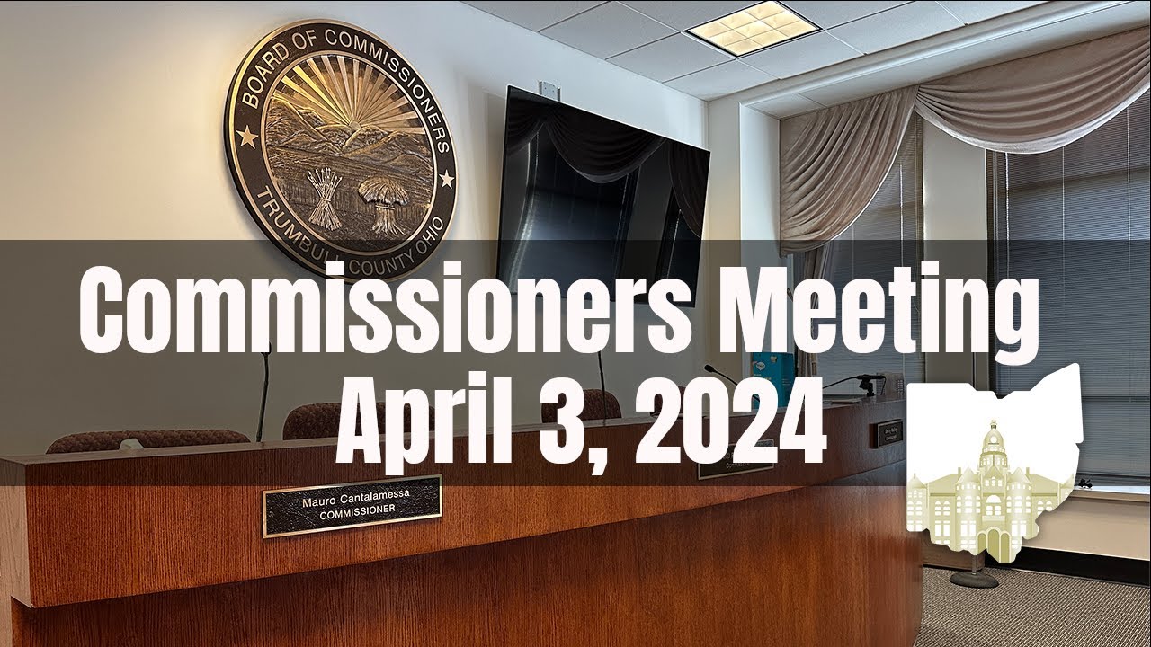 April 3, 2024 Trumbull County Commissioners Meeting