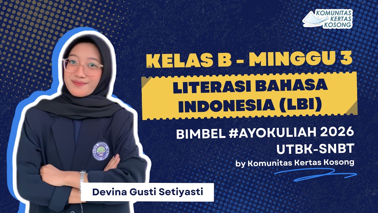 [3/5] Literasi Bahasa Indonesia KELAS B | Bimbel #AyoKuliah 2026 by Komunitas Kertas Kosong