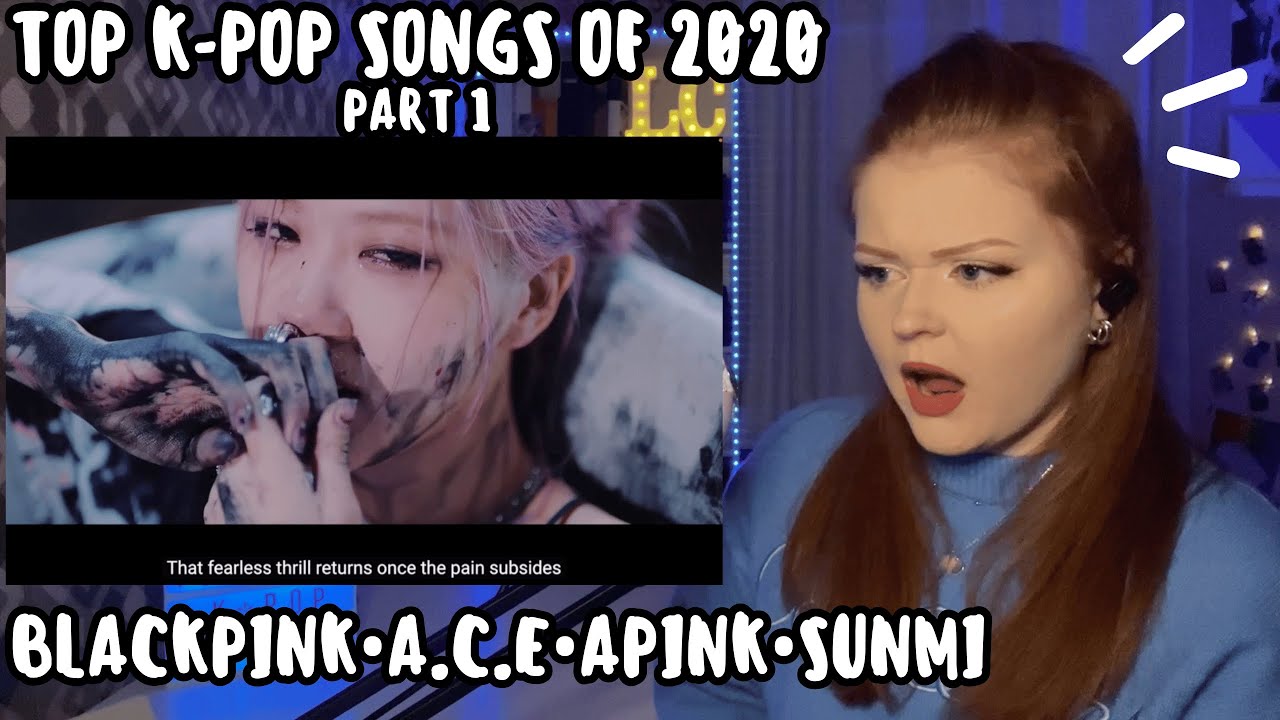 Reacting to the TOP K-POP SONGS of 2020: Part 1 (Blackpink, A.C.E, Apink, Sunmi)