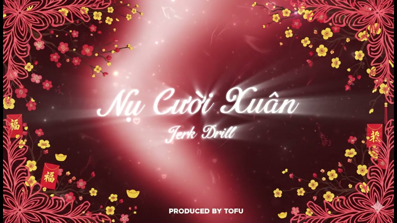 Nụ Cười Xuân | Prod.Tofu | Jerk Drill Mix