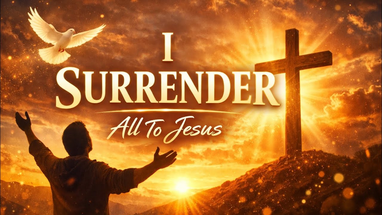 I Surrender to Jesus 🙏 Powerful Worship Song for Prayer & Deep Surrender