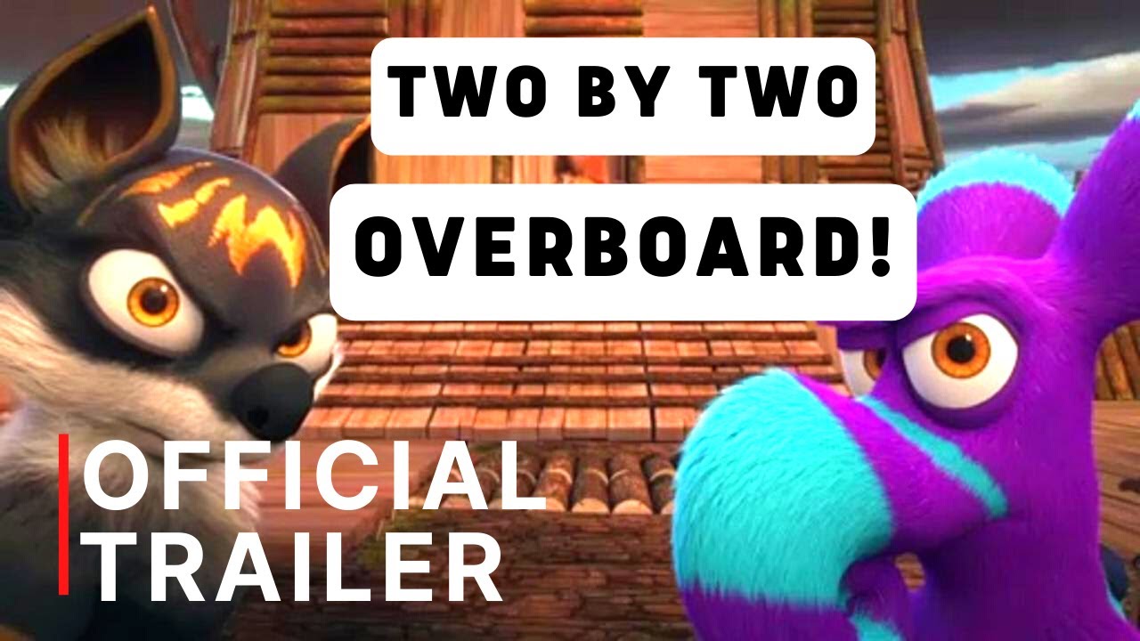 TWO BY TWO: OVERBOARD! Official Trailer (NEW 2020), The Adventure Continues, Animation HD