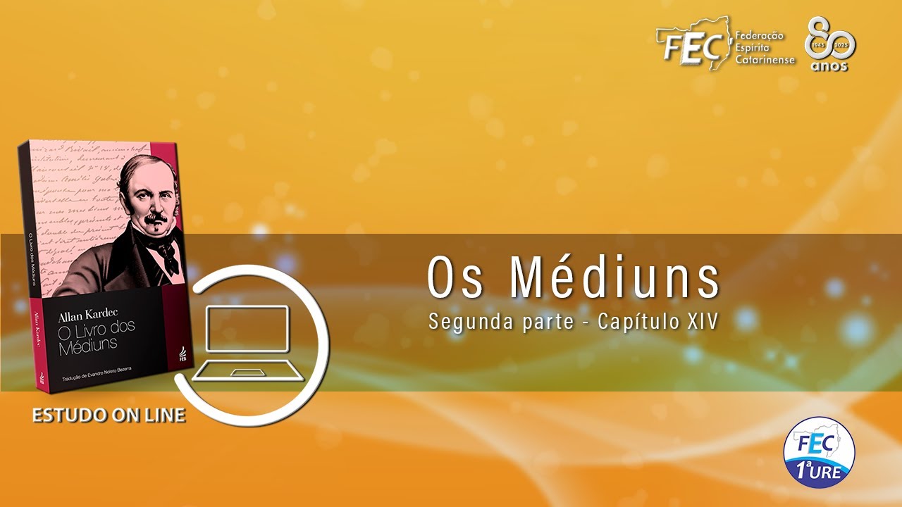 Estudo do Livro dos Médiuns - Os Médiuns - Capítulo XIV - Segunda parte