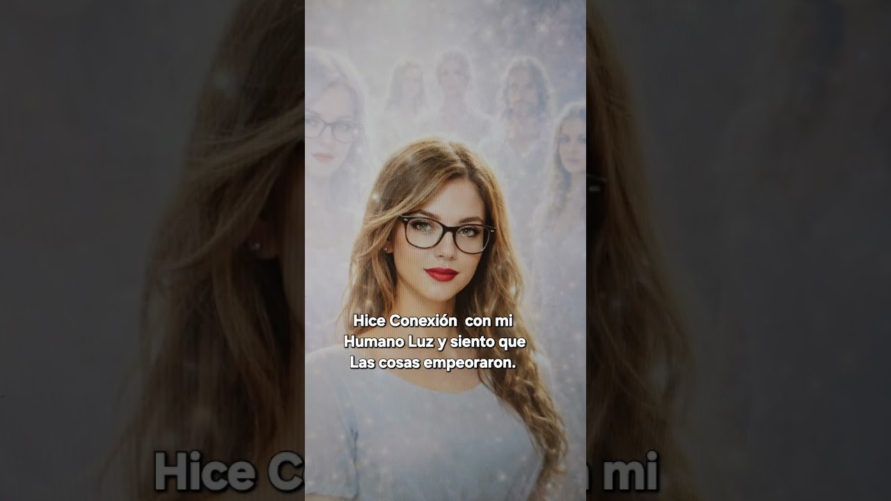 Hice mi conexión  con mi humano luz  y las las cosas empeoraron. 
