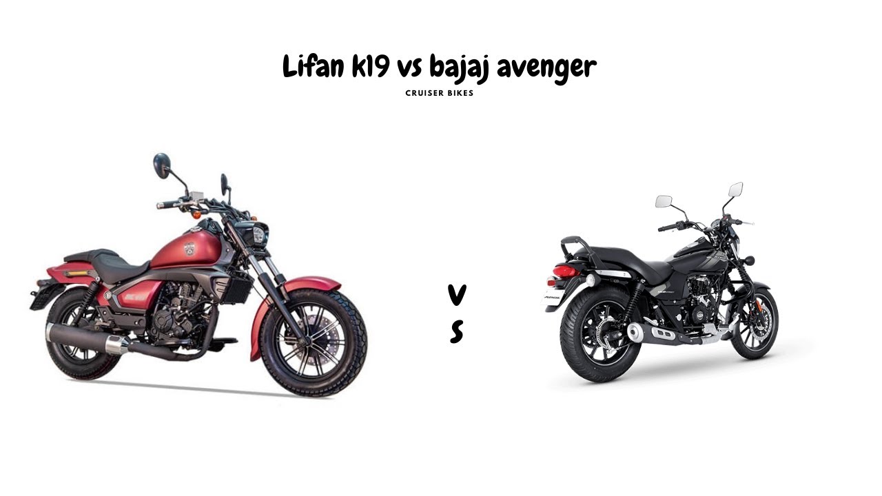 Lifan k19 vs Bajaj avenger bike comparison and price.