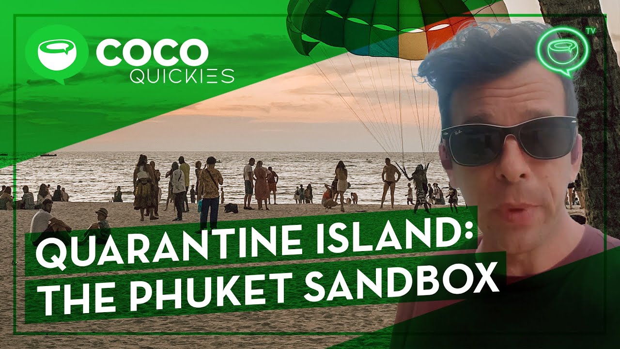 Thailand's Quarantine Island: Phuket Sandbox | Coco Quickies | Coconuts TV