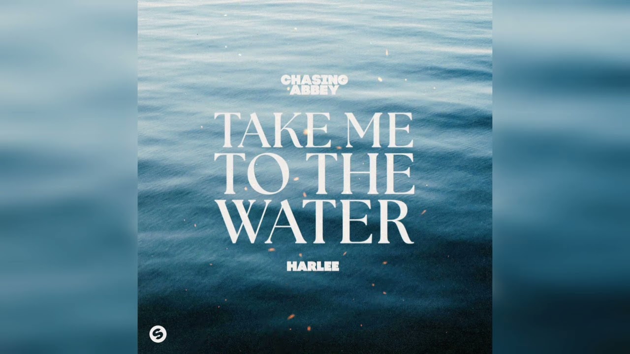 Chasing Abbey & HARLEE - Take Me To The Water (Extended Mix)