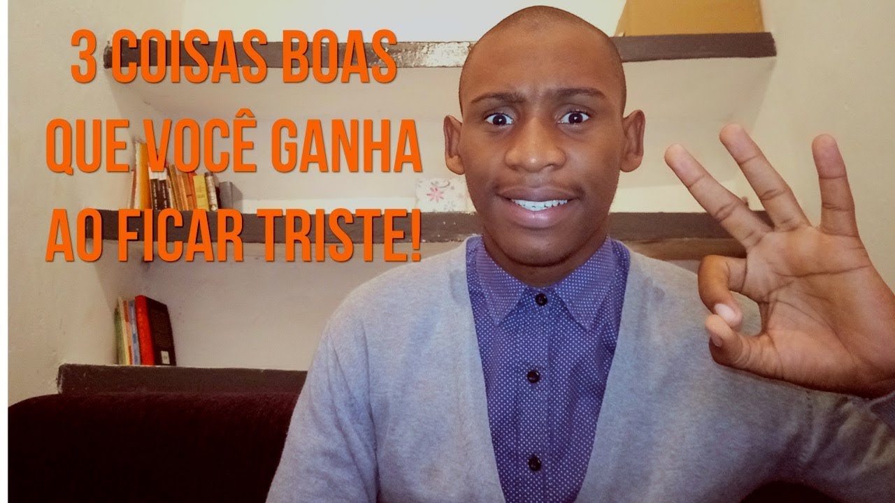 3 coisas boas que a tristeza traz à sua vida!