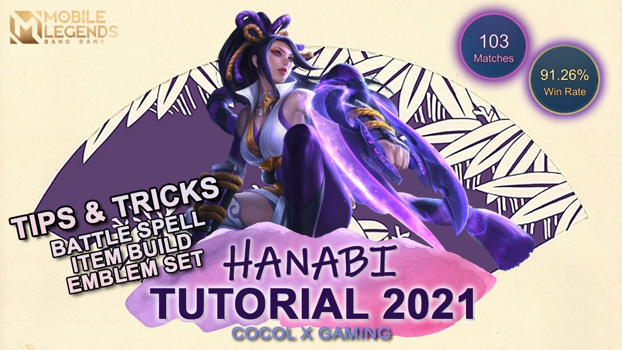 HANABI TUTORIAL 2021 - TIPS & TRICKS - BATTLE SPELL - ITEM BUILD - EMBLEM SET - HOW TO PLAY HANABI -