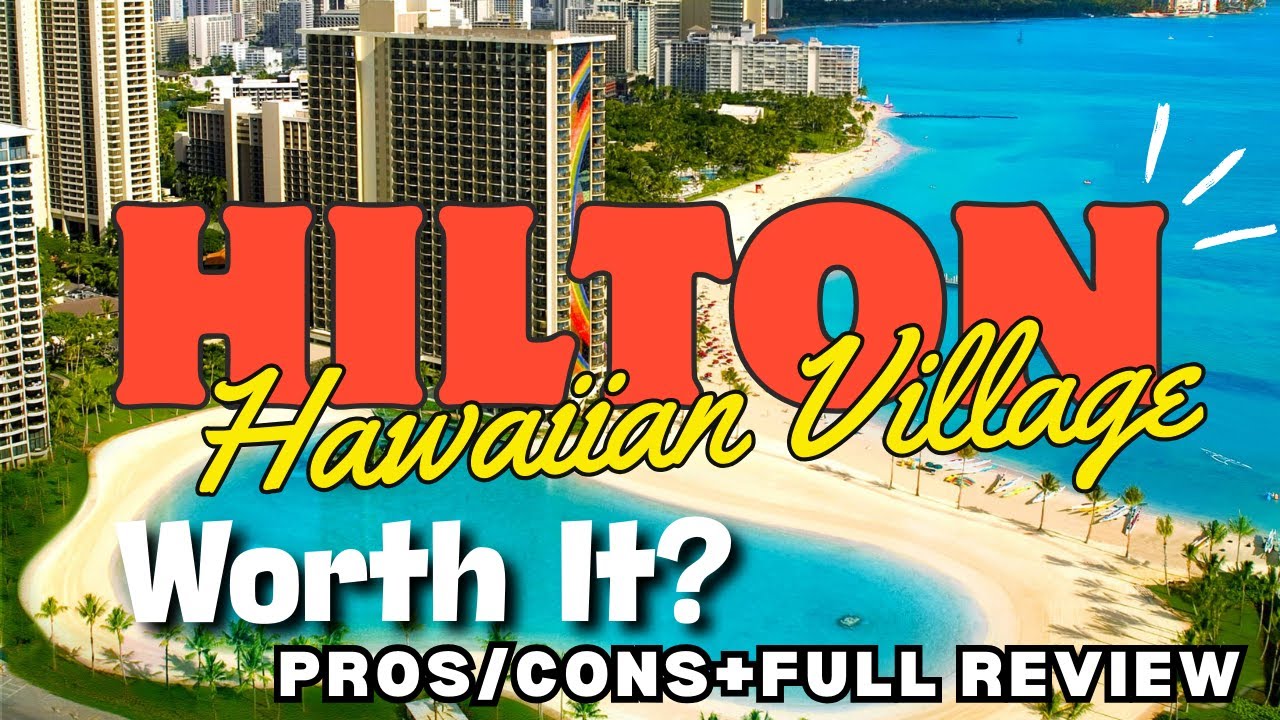 Hilton Hawaiian Village - Is It Worth It?
