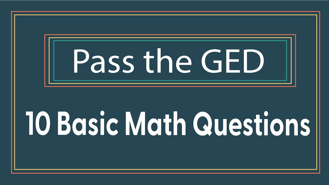 10 Basic Math GED Questions