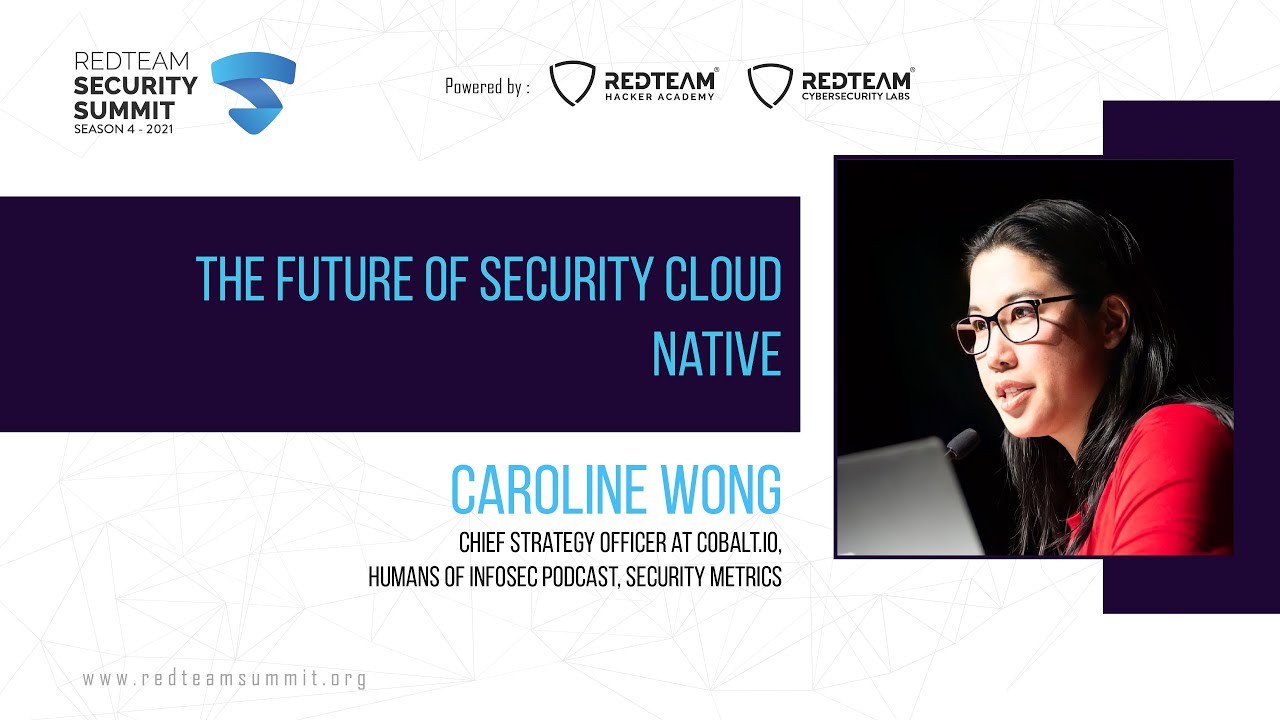 The Future of Security Cloud Native | Caroline Wong - RedTeam Security Summit 2021