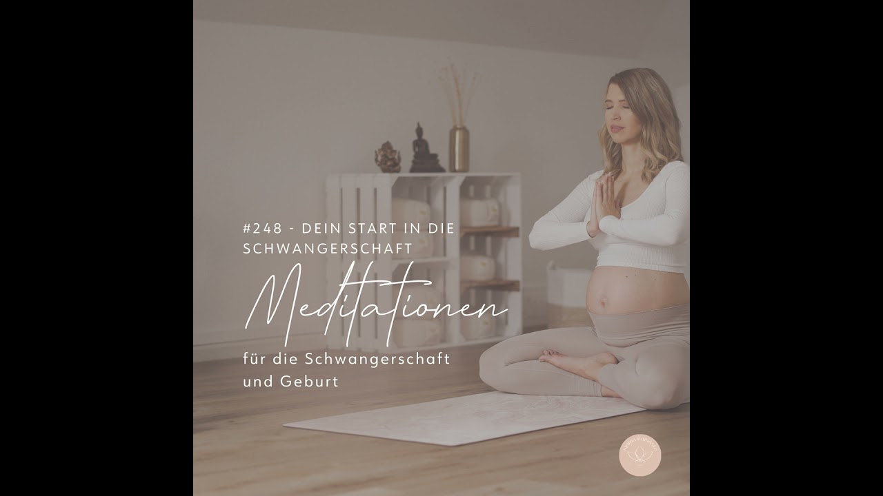#248 - Dein Start in die Schwangerschaft - Meditation