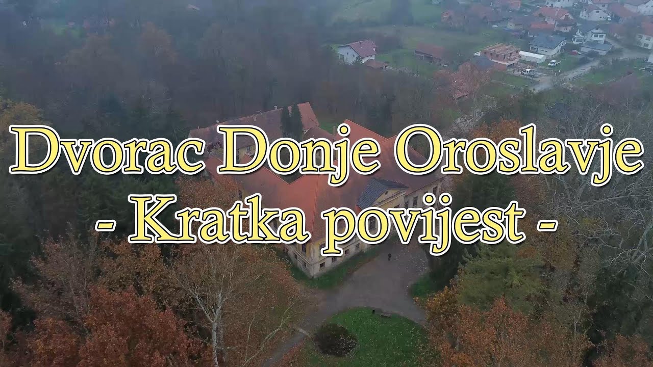 Dvorac Donje Oroslavje - Kratka povijest -