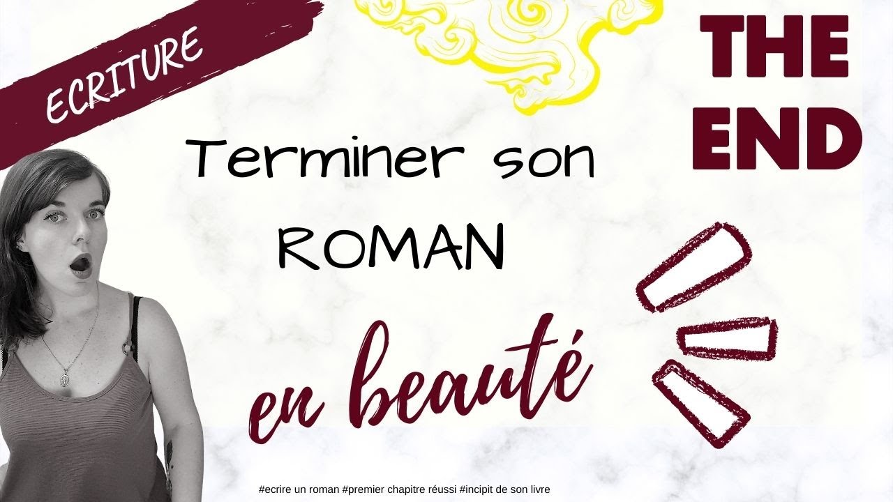 Comment ECRIRE une BONNE FIN de roman