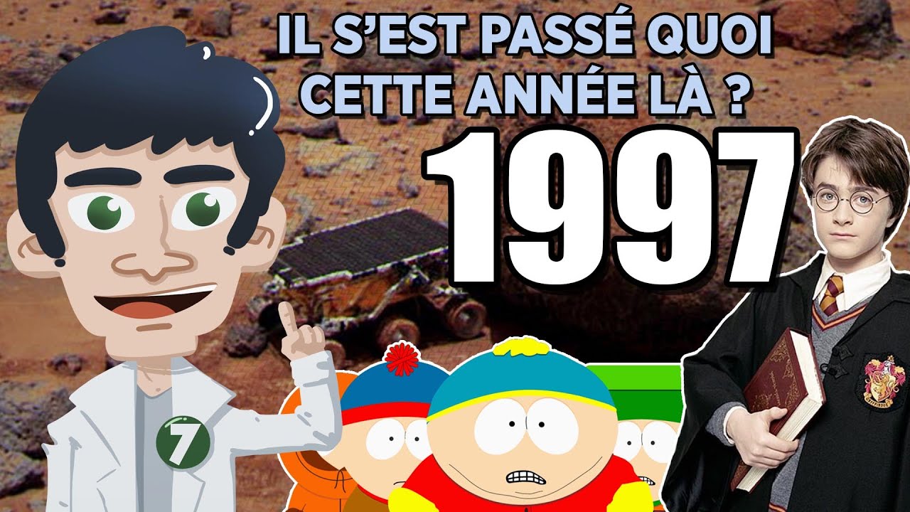 1997 - IL S'EST PASSÉ QUOI CETTE ANNÉE LÀ ?