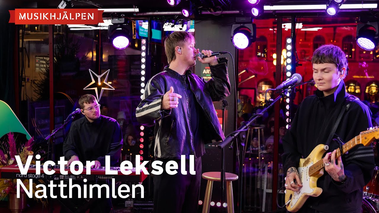 Victor Leksell - Natthimlen / Musikhjälpen 2024