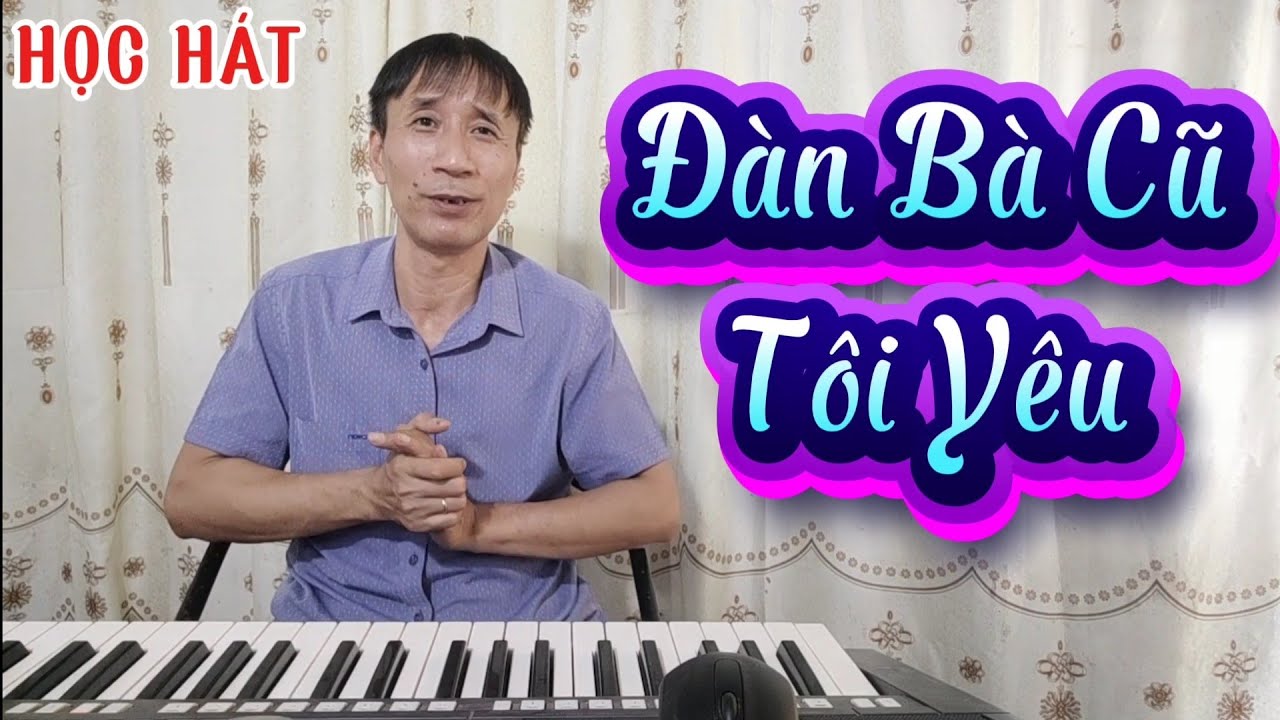 Học hát bài: Đàn Bà Cũ Tôi Yêu