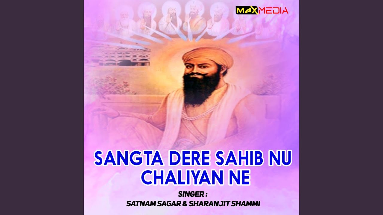Sangta Dere Sahib Nu Chaliyan Ne