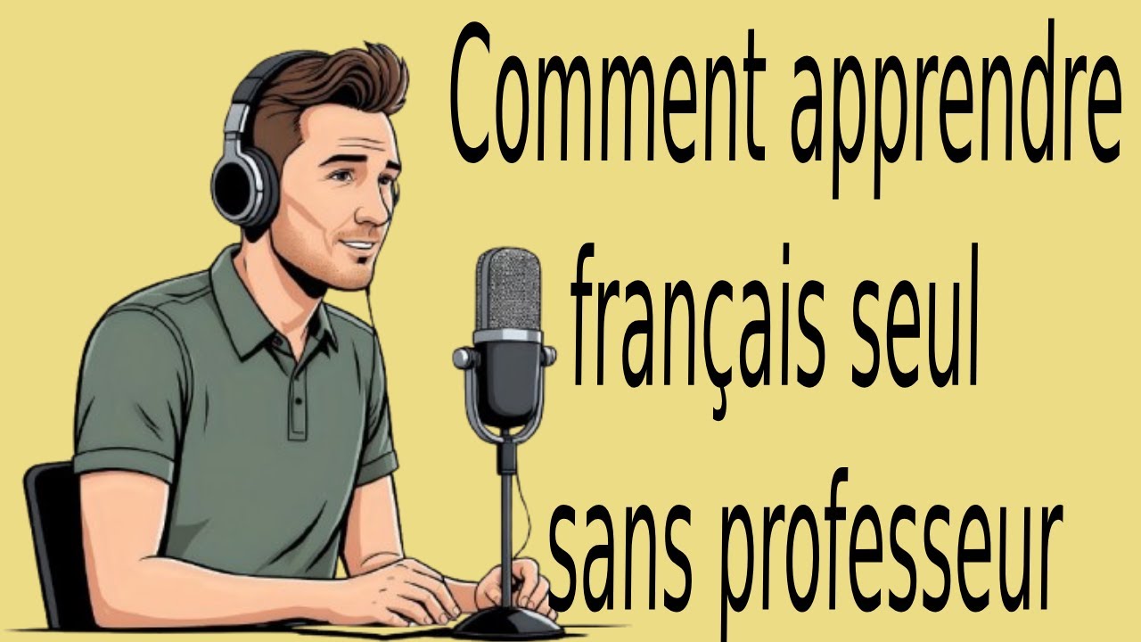 podcast fran&ccedil;ais | Comment apprendre le fran&ccedil;ais seul sans professeur !