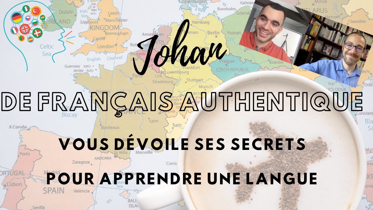 Johan de Français Authentique vous dévoile ses secrets pour apprendre une langue
