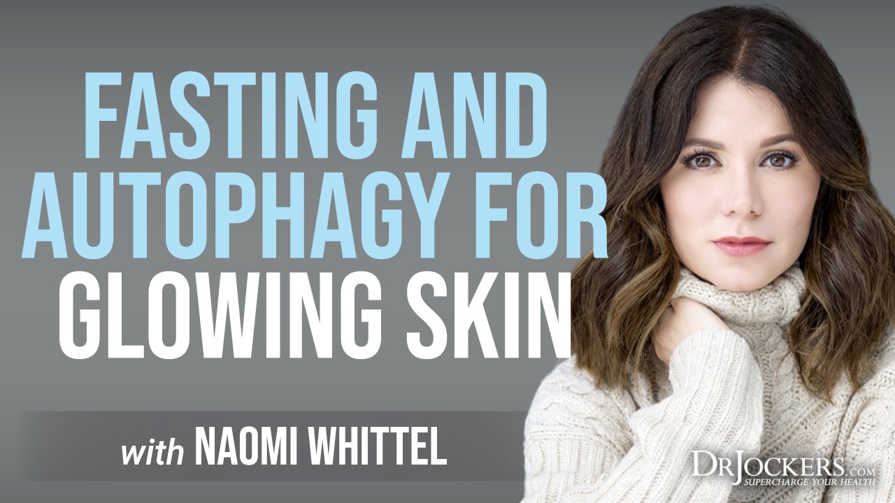 Fasting and Autophagy for Glowing Skin with Naomi Whittel