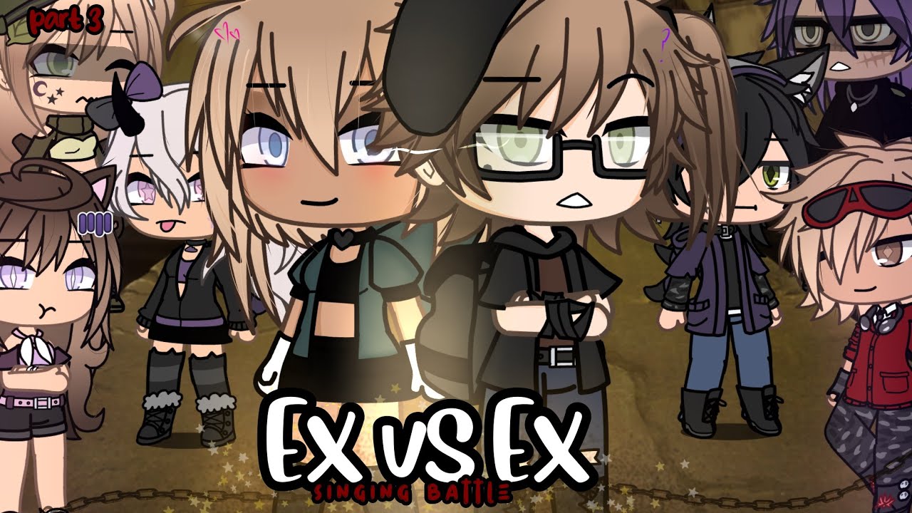 Ex vs Ex singing battle 🌟|✨PART3✨ |Gacha life✨|GLMV💫|GLSB | ⭐️