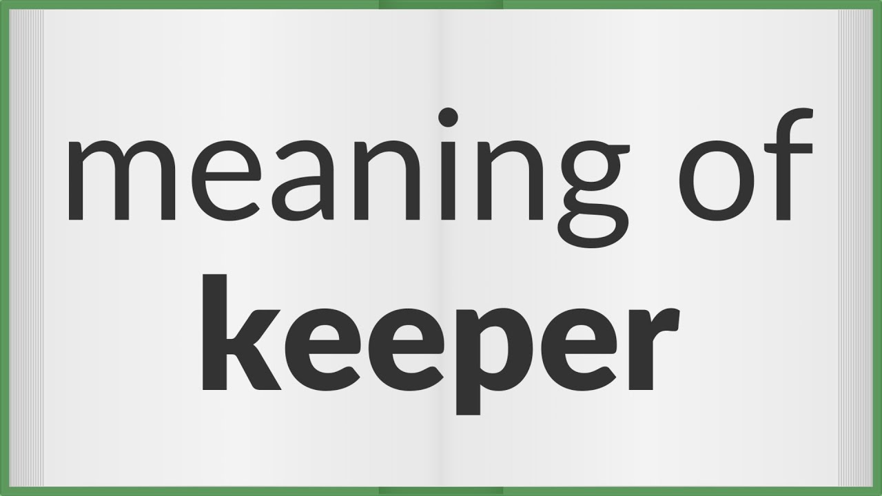 Keeper | meaning of Keeper