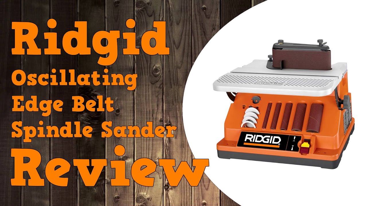 Ridgid Oscillating Spindle Belt Sander Review EB4424