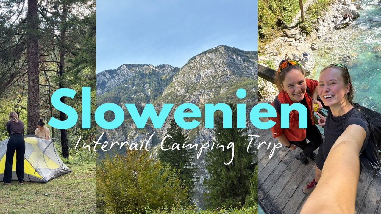 Interrail & Camping in Slowenien: Freundschaft, Gem&uuml;tlichkeit und Natur