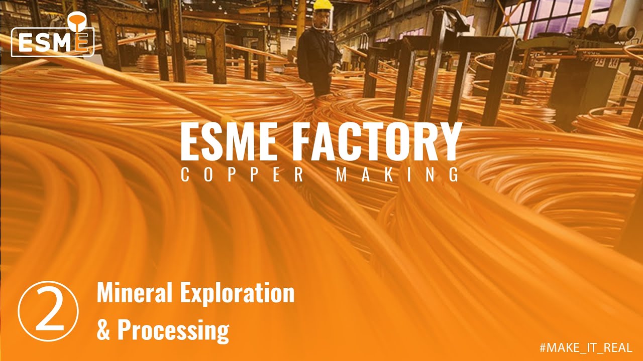 ESME FACTORY | Copper Industry | Mineral Exploration and Processing