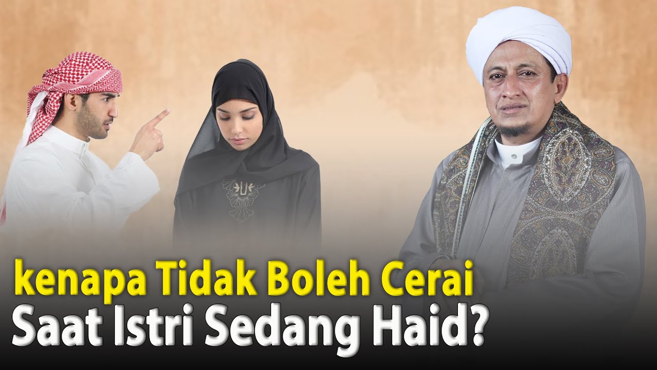 Larangan Cerai Saat Istri Haid - Habib Hasan Bin Ismail Al Muhdor
