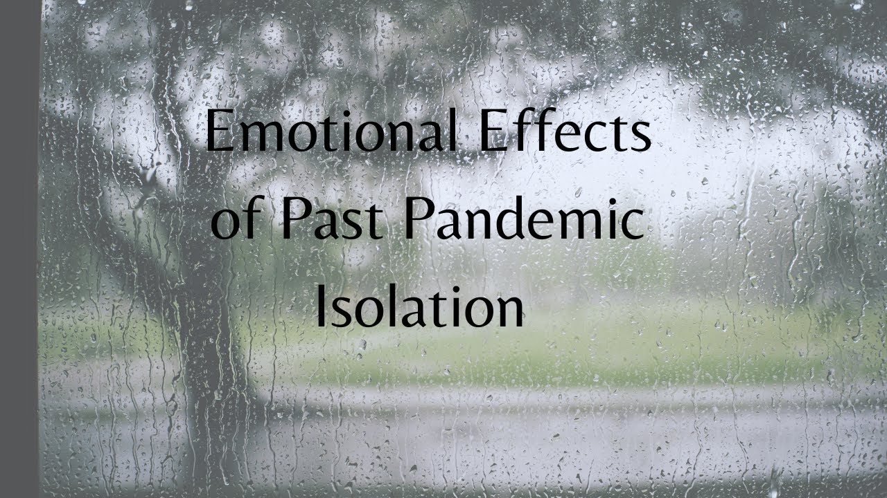 Emotional Effects of Past Pandemic Isolation