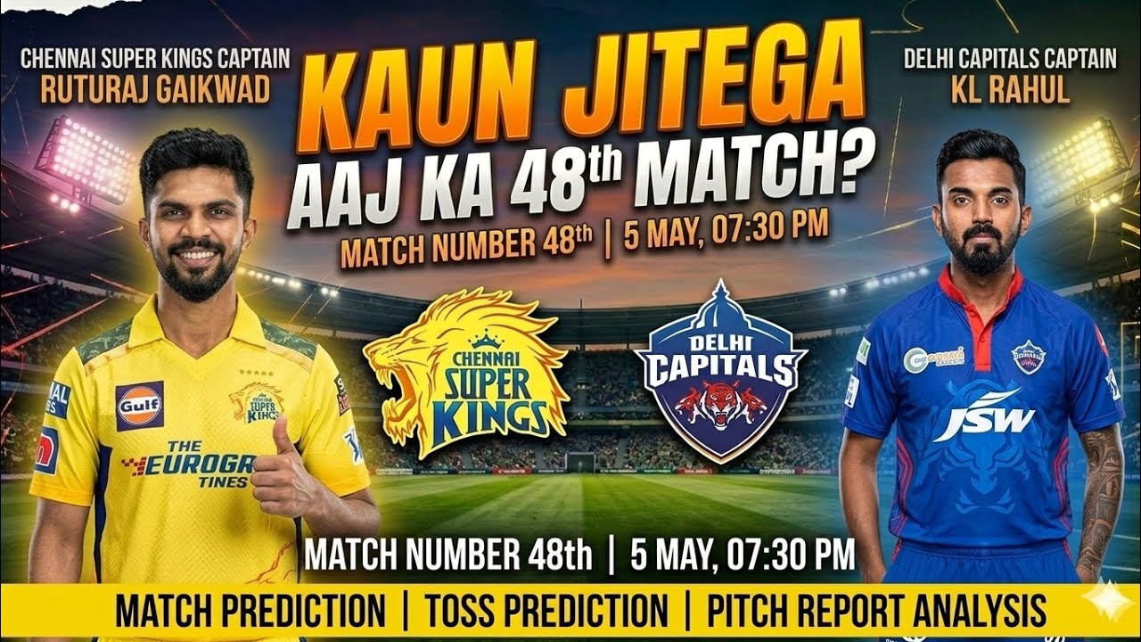 DC vs CSK Match 48 Prediction | Delhi vs Chennai Kaun Jitega? | Toss & Pitch Report