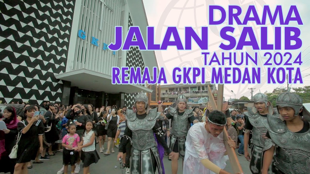 Drama Jalan Salib tahun 2024 Remaja GKPI Medan Kota