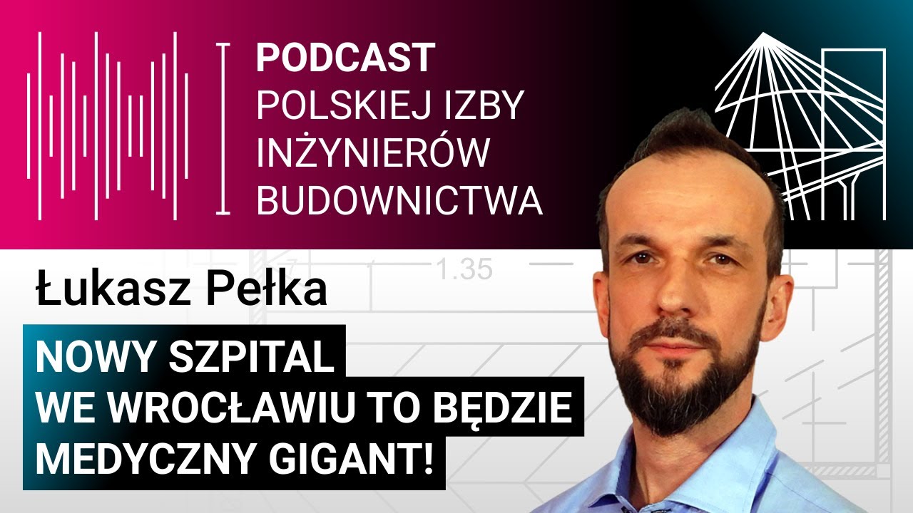 Nowy szpital we Wrocławiu to będzie medyczny gigant! &ndash; Łukasz Pełka | #ToMyBudujemyTw&oacute;jŚwiat 7