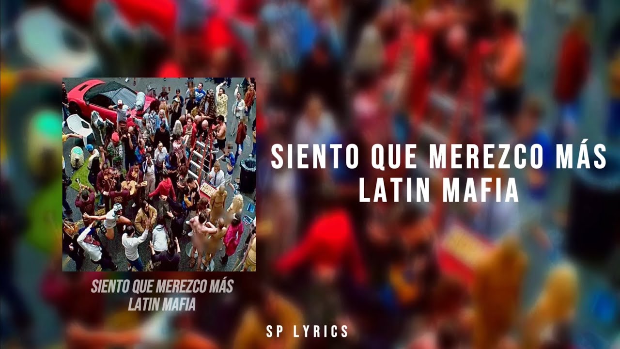 LATIN MAFIA - Siento que merezco m&aacute;s (Lyrics/Letra)