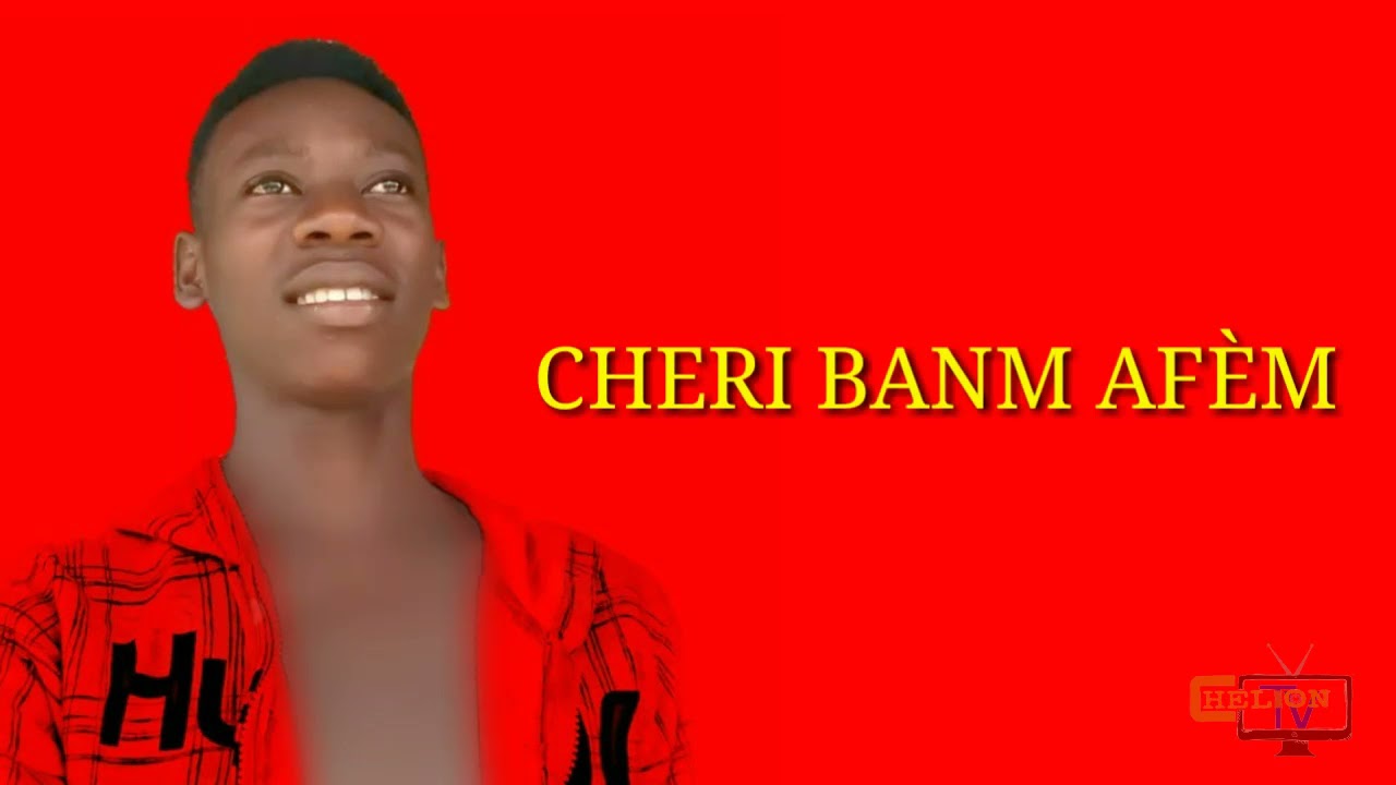 Ch&eacute;ri ban'm af&egrave;'m