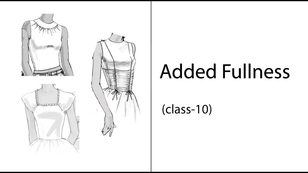 added fullness/ class-10/ pattern making classes for beginners