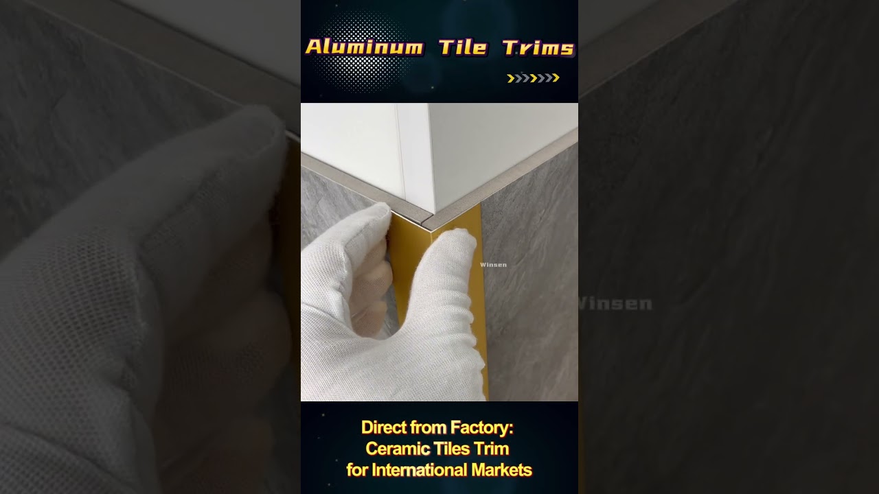 Winsen Tile Trim manufacturer tile trim factory &mdash;&mdash;Finish Your Projects with Durable Aluminum Trims!