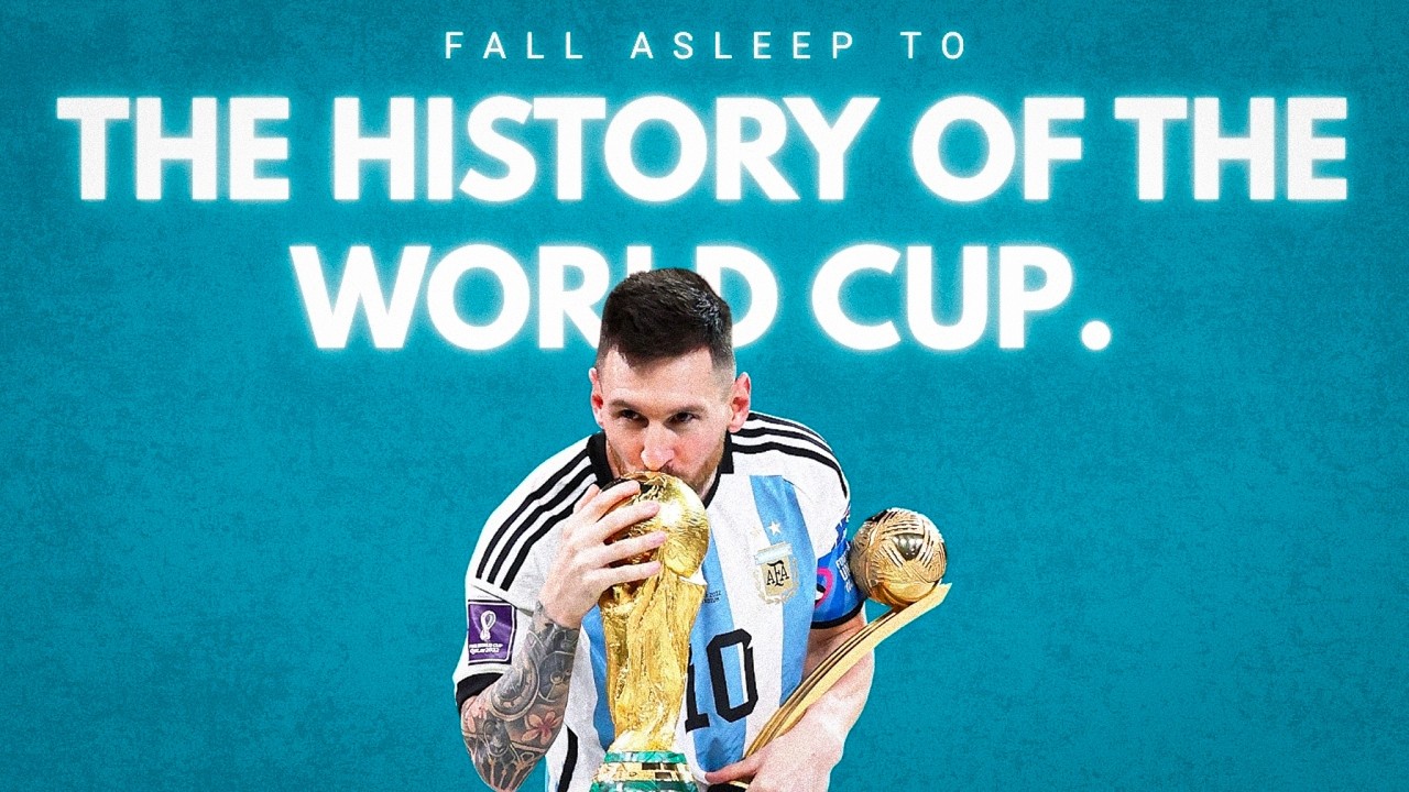 The Entire History of the World Cup | To Fall Asleep To (Part 1)