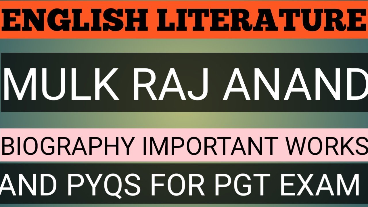 MULK RAJ ANAND ki biography #important works & PYQ #for #pgt exam