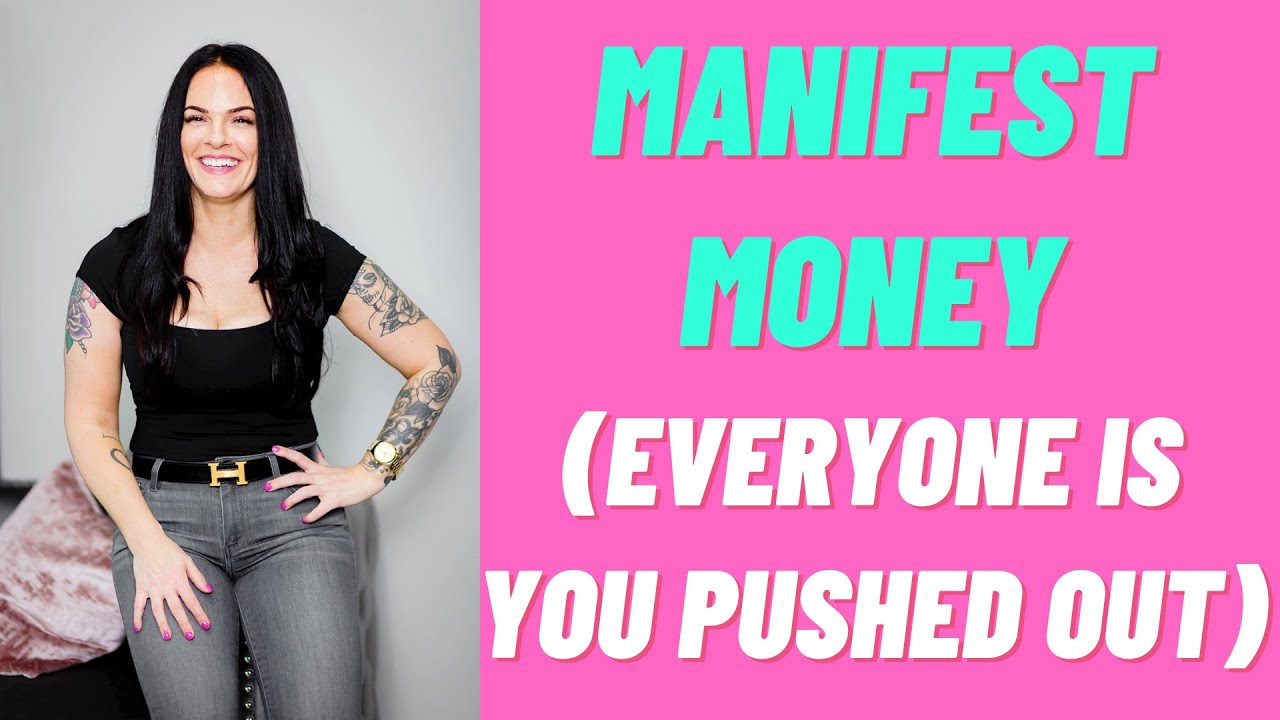 Manifest Money (Everyone Is You Pushed Out)