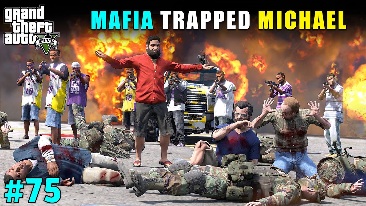 MAFIA'S BIGGEST TRAP FOR MICHAEL | GTA 5 GAMEPLAY #75