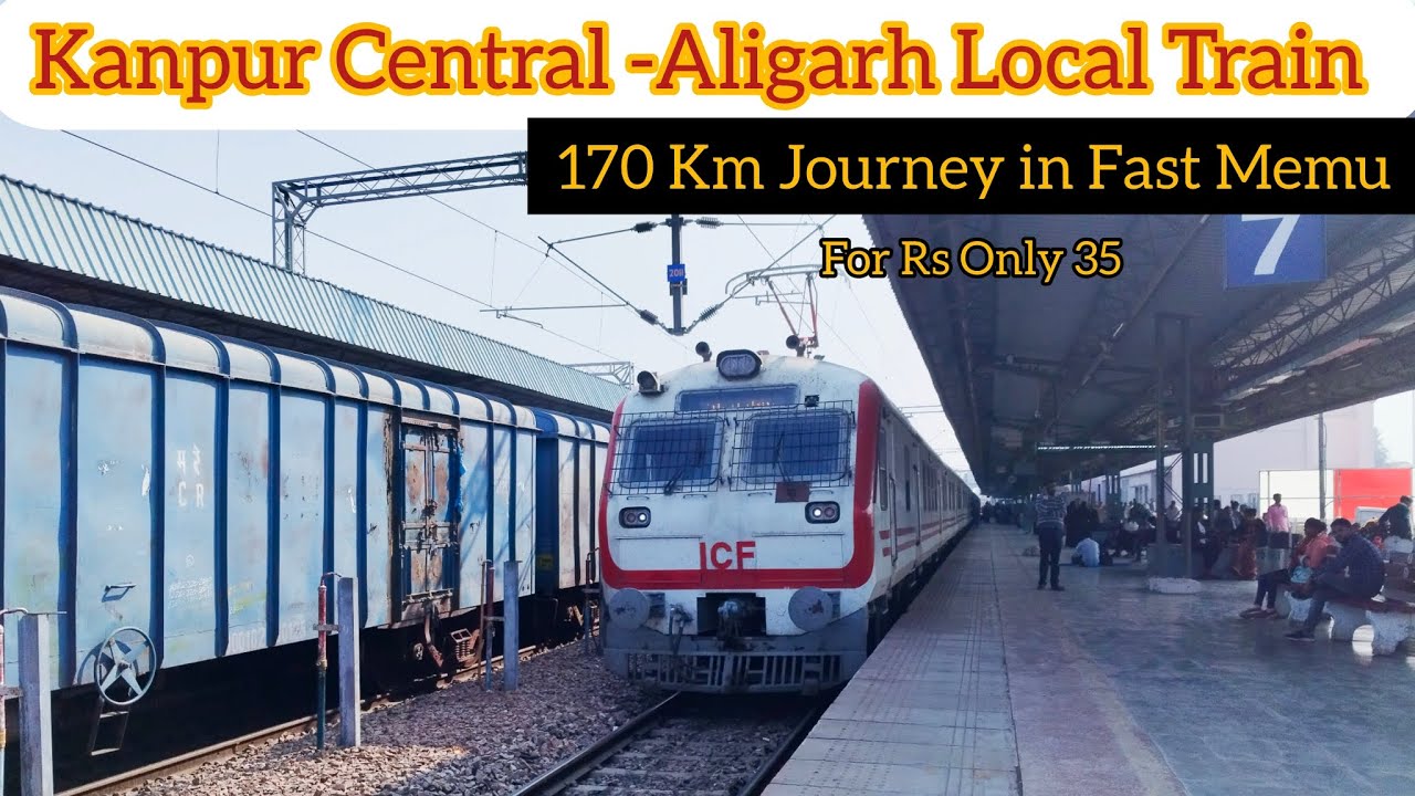 Kanpur Central -Aligarh Fast Local Train Journey Etawah to Aligarh 170 km For Only 35 Rs experience