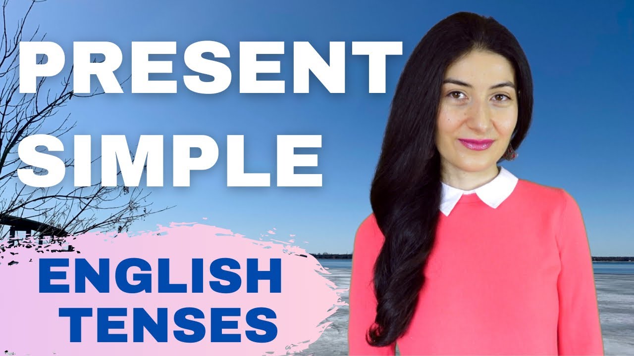 English Tenses: PRESENT SIMPLE I Անգլերենի ժամանակաձևերը՝ ՊԱՐԶ ՆԵՐԿԱ